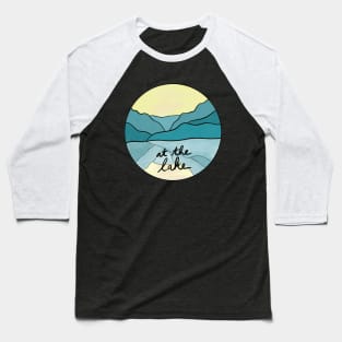 At the Lake - Light, Dreams & Love Beautiful Calm Water Serenity in the Mountain Side Calm Waters Sunny Hills Dawn Daydreaming at the pond Baseball T-Shirt